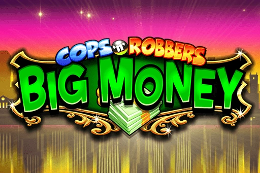 Cops N Robbers Big Money