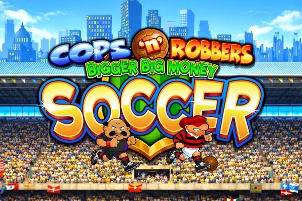 Cops N Robbers Bigger Big Money Soccer