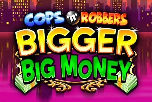 Cops N Robbers Bigger Big Money